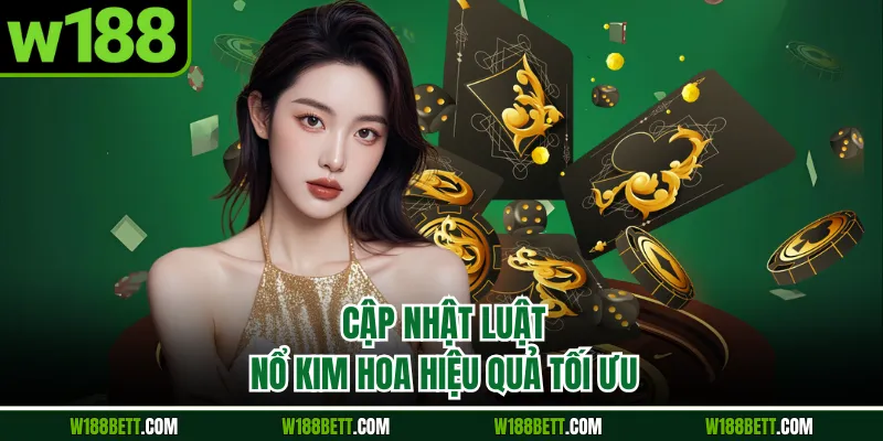 Cập nhật luật Nổ Kim Hoa hiệu quả tối ưu