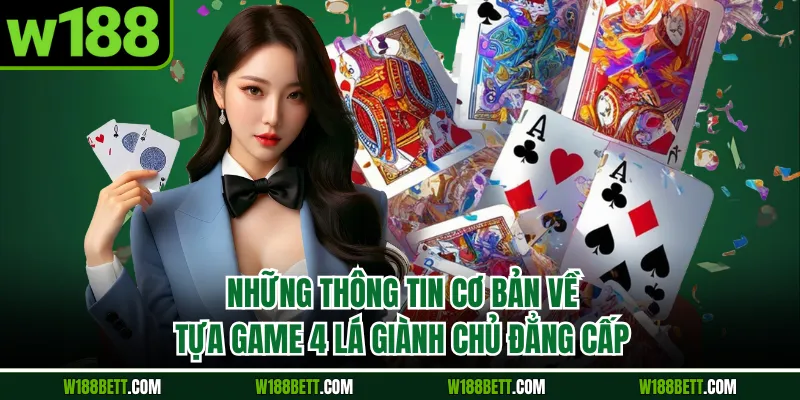 Những thông tin cơ bản về tựa game 4 lá giành chủ đẳng cấp