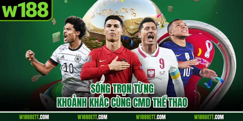 Sống trọn từng khoảnh khắc cùng CMD thể thao